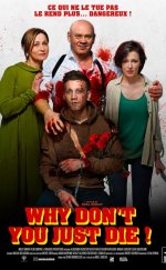 Why Don’t You Just Die izle