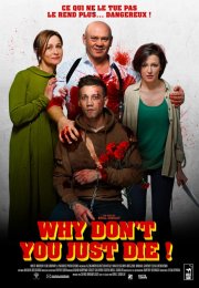 Why Don’t You Just Die izle