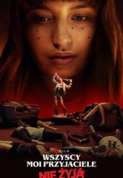 Bütün Arkadaşlarım Öldü izle