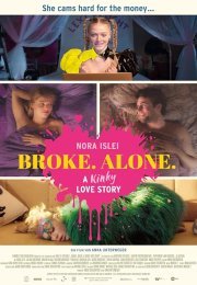 BROKE. ALONE. A kinky love story Erotik izle